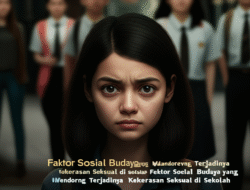 Faktor Sosial Budaya yang Mendorong Terjadinya Kekerasan Seksual di Sekolah