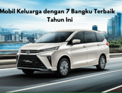 Mobil Keluarga dengan 7 Bangku Terbaik Tahun Ini