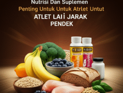 Nutrisi Dan Suplemen Penting Untuk Atlet Lari Jarak Pendek