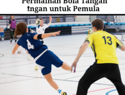 Teknik Dasar dan Peraturan Permainan Bola Tangan untuk Pemula