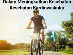 Manfaat Bersepeda Dalam Meningkatkan Kesehatan Kardiovaskular