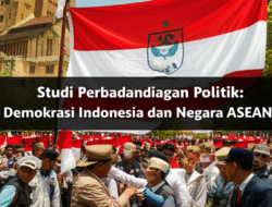 Studi Perbandingan Politik: Demokrasi Indonesia dan Negara ASEAN