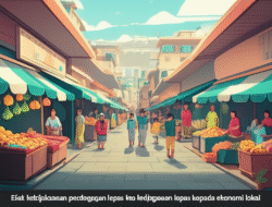 Efek kebijaksanaan perdagangan lepas  kepada ekonomi lokal